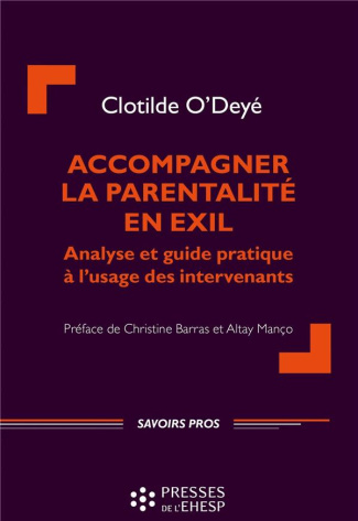 Accompagner la parentalité en exil. Analyse et guide pratique à l'usage des intervenants