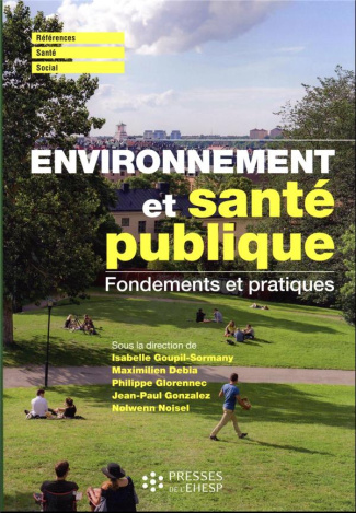 Environnement et santé publique. Fondements et pratiques, 2e édition