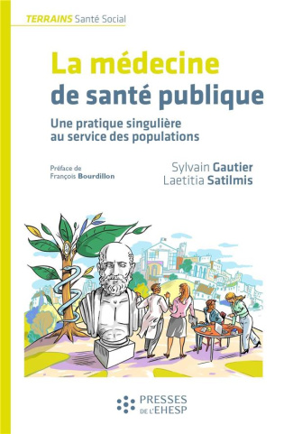 Médecine de santé publique. Une pratique singulière au service de la santé des populations
