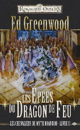 Chevaliers de myth Drannor Tome 2 : Les épées du dragon de feu
