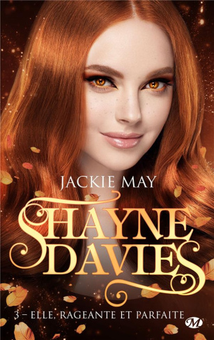 Shayne Davies Tome 3 : Elle, rageante et parfaite