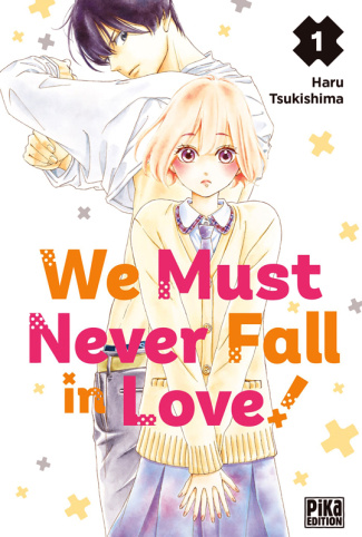 We Must Never Fall in Love! Tome 1