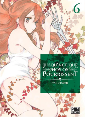 Jusqu'à ce que nos os pourrissent Tome 6