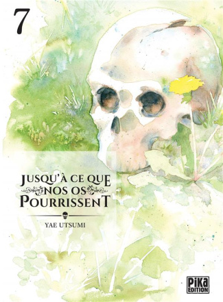 Jusqu'à ce que nos os pourrissent Tome 7
