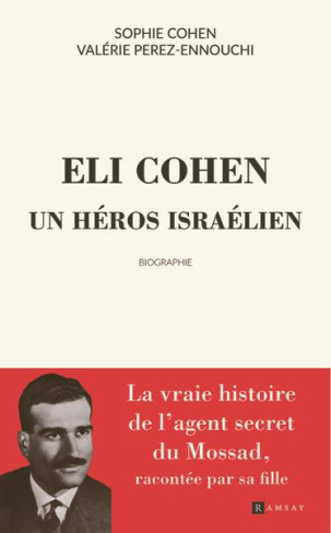 Elie Cohen, le héros du Mossad