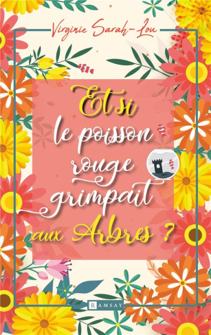 Et si le poisson rouge grimpait aux arbres