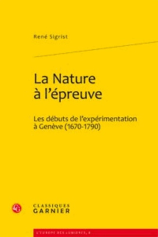 NATURE L EPREUVE - DEBUTS L EXPERIMENTATION GENEVE 1670-1790