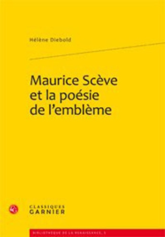 MAURICE SCEVE ET LA POESIE DE L EMBLEME