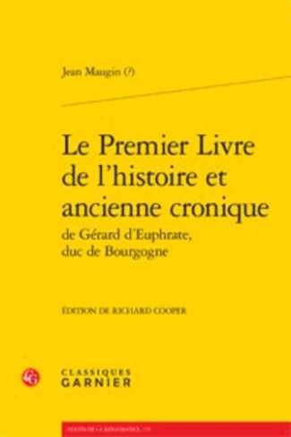 LE PREMIER LIVRE DE L HISTOIRE ET ANCIENNE CRONIQUE DE GERARD D EUPHRATE DUC DE BOURGOGNE