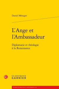 L ANGE L AMBASSADEUR - DIPLOMATIE THEOLOGIE RENAISSANCE
