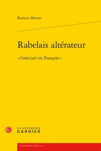 RABELAIS ALTERATEUR - GRAECISER EN FRANCOIS