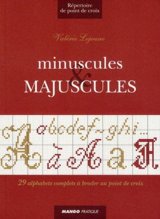 Minuscules et majuscules. 29 alphabets complets à broder au point de croix