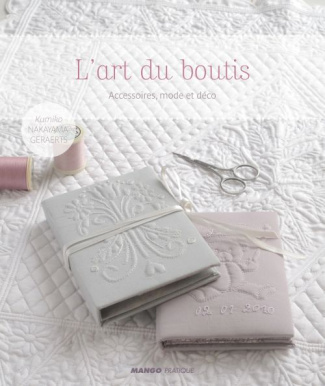 L'art du boutis. Accessoires, mode et déco