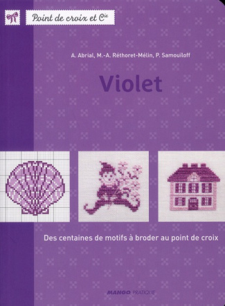 Violet. Des centaines de motifs à broder au point de croix