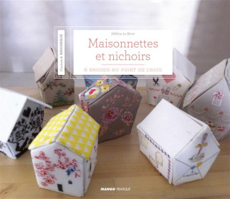 Maisonnettes et nichoirs. Rangements et déco à broder au point de croix