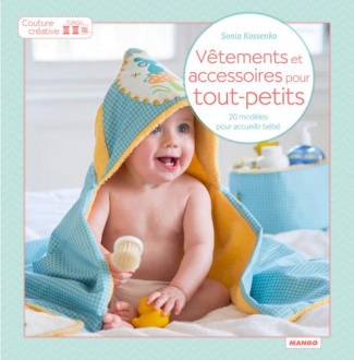 Vêtements et accessoires pour tout-petits. 22 modèles pour accueillir bébé