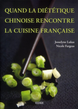 Quand la diététique chinoise rencontre la cuisine française