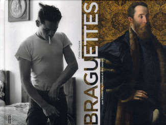 Braguettes. Une histoire du vêtement et des moeurs