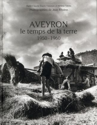 L'Aveyron, le temps de la terre : 1950-1960