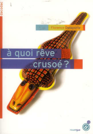 A quoi rêve Crusoé ?