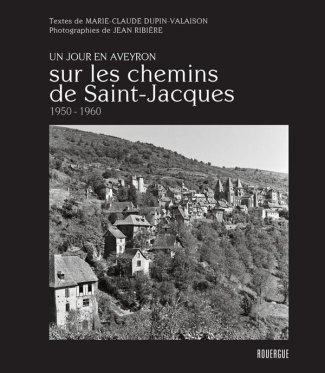 Un jour en Aveyron. Sur les chemins de Saint Jacques, 1950-1960