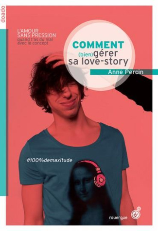 Comment (bien) gérer sa love story