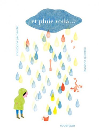 Et pluie voilà...