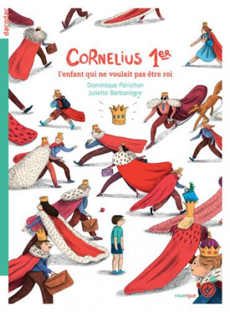 Cornélius 1er. L'enfant qui ne voulait pas être roi