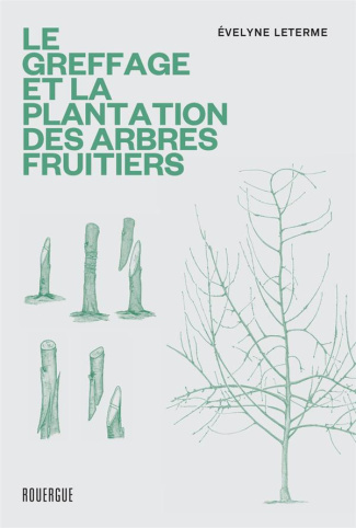 Le greffage et la plantation des arbres fruitiers. Les techniques les plus actuelles