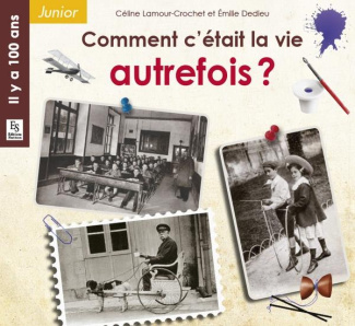 Comment c'etait la vie autrefois ?