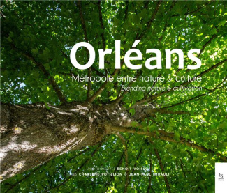 Orléans. Métropole entre nature et culture, Edition bilingue français-anglais