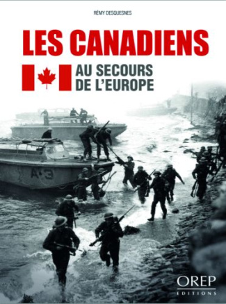 LES CANADIENS AU SECOURS DE L'EUROPE. THE CANADIANS TO EUROPE'S RESCUE