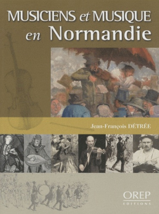 MUSICIENS ET MUSIQUES EN NORMANDIE