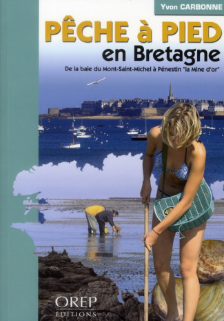 PECHE A PIED EN BRETAGNE. DE LA BAIE DU MONT SAINT MICHEL A PENESTIN "LA MINE D'OR"