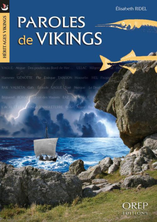 PAROLES DE VIKINGS. DICTIONNAIRE DES MOTS ISSUS DE L'ANCIEN SCANDINAVE DANS LES PARLERS DE NORMANDIE