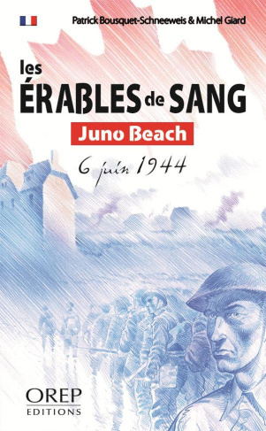 LES ERABLES DE SANG. JUNO BEACH. 6 JUIN 1944