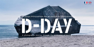D DAY UN VOYAGE PHOTOGRAPHIQUE DANS LES PAYSAGES DU DEBARQUEMENT