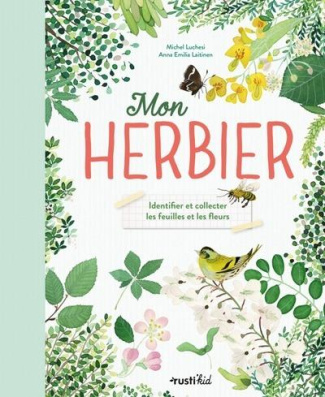 Mon herbier. Identifier et collecter les feuilles et les fleurs