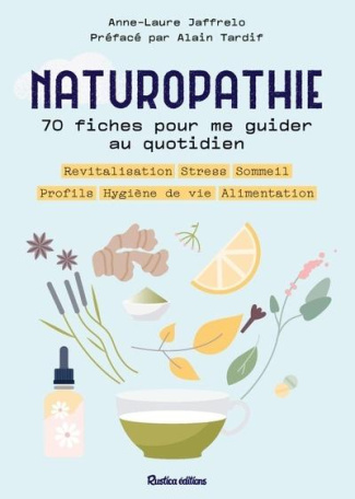 Naturopathie, 70 fiches pour me guider toute l'année ! Revitalisation, stress, sommeil, profils, hyg