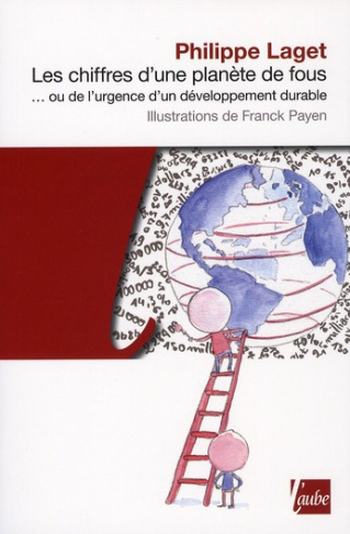 Les chiffres d'une planète de fous. Ou de l'urgence d'un développement durable