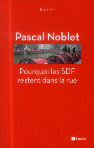 Pourquoi les SDF restent dans la rue