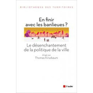 EN FINIR AVEC LES BANLIEUES ?