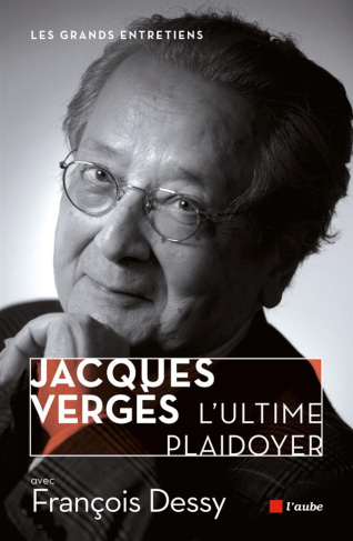 Jacques Vergès l'ultime plaidoyer