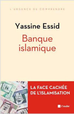 La face cachée de l'islamisation. La banque islamique