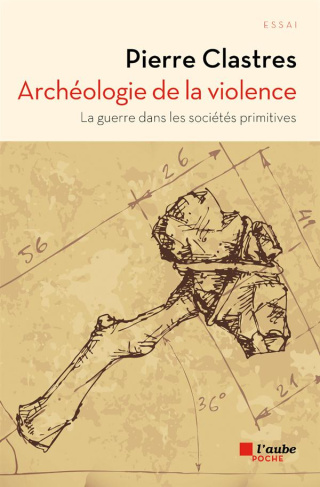 Archéologie de la violence. La guerre dans les sociétés primitives