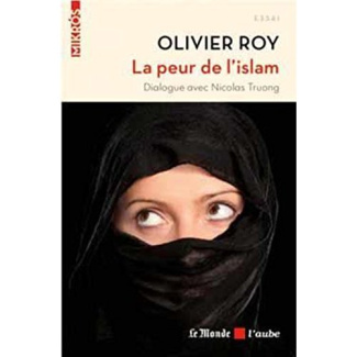 La peur de l'Islam / Dialogues avec Nicolas Truong