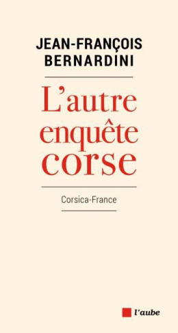 L'autre enquête corse. Le trauma Corsica-France