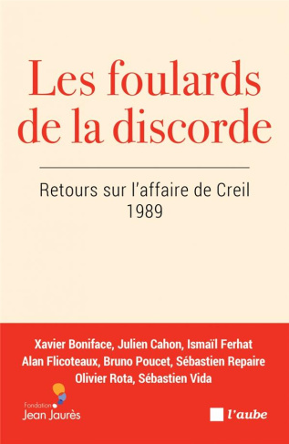 LES FOULARDS DE LA DISCORDE - RETOURS SUR L AFFAIRE DE CREIL