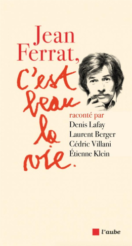 Jean Ferrat, c'est beau la vie