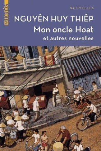 Mon oncle Hoat. Et autres nouvelles traduites du vietnamien